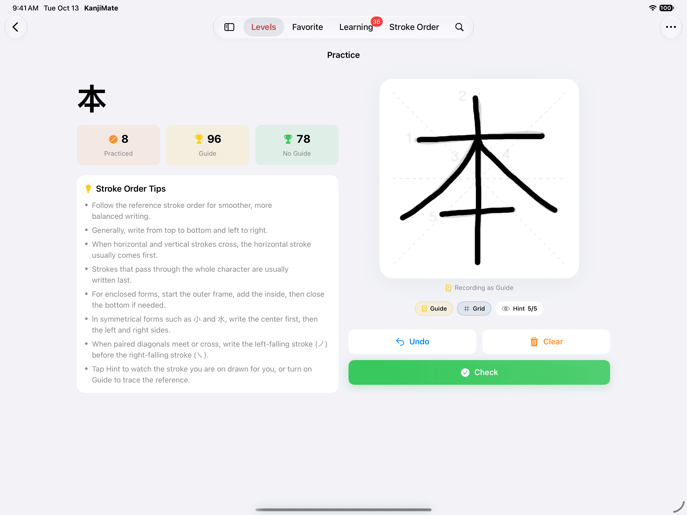 Practice on iPad for the kanji 本, in two columns. On the left are the character, three chips reading 8 Practiced, 96 Guide and 78 No Guide, and a card of Stroke Order Tips. On the right is a large canvas with 本 written in black ink over the gray guide, the options Guide, Grid and Hint 5/5 under it, and the buttons Undo, Clear and Check.